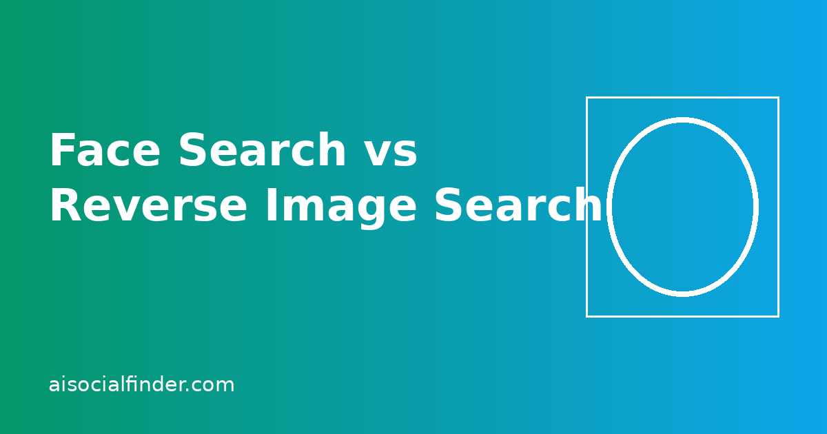 Face Search vs Reverse Image Search: What's the Difference?